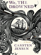 We, the Drowned - Carsten Jensen; Charlotte Barsl