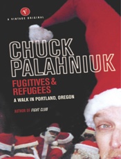 Fugitives and Refugees_ A Walk - Chuck Palahniuk