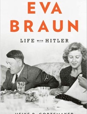Eva Braun_ Life With Hitler - Heike B. Gortemaker; Damion Sea