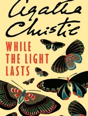 While the Light Lasts - Agatha Christie