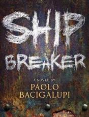Ship Breaker - Paolo Bacigalupi