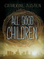 All Good Children - Catherine Austen