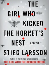The Girl Who Kicked the Hornet' - Stieg Larsson