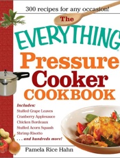 The Everything Pressure Cooker - Pamela Rice Hahn