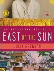 East of the Sun - Julia Gregson