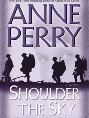 Shoulder the Sky_ A Novel - Anne Perry