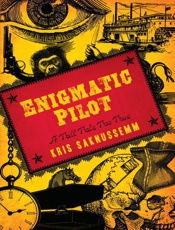 Enigmatic Pilot_ A Tall Tale To - Kris Saknussemm