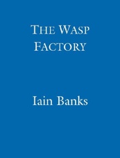 The Wasp Factory - Iain Banks