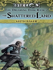The Shattered Land_ The Dreamin - Keith Baker