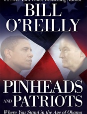 Pinheads and Patriots_ Where Yo - Bill O'Reilly