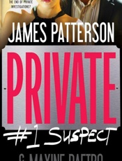 Private_ #1 Suspect - James Patterson; Maxine Paetro