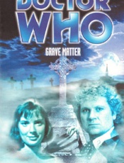 Doctor Who_ Grave Matter - Justin Richards