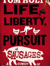 Life, Liberty, and the Pursuit - Tom Holt