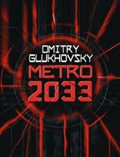 Metro 2033 - Dmitry Glukhovsky