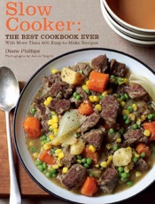 Slow Cooker_ The Best Cookbook - Diane Phillips