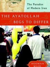 The Ayatollah Begs to Differ - Hooman Majd