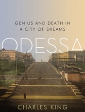 Odessa_ Genius and Death in a City of Dreams - Charles King