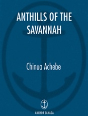 Anthills of the Savannah - Chinua Achebe