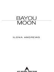 Bayou Moon - Ilona Andrews