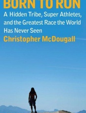Born to Run_ A Hidden Tribe, Su - Christopher McDougall
