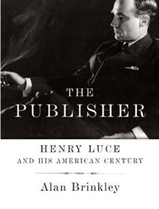 The Publisher_ Henry Luce and H - Alan Brinkley