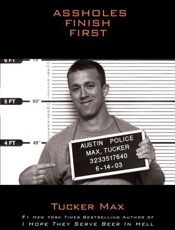 Assholes Finish First - Tucker Max; Maddox