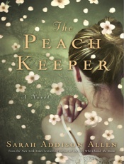 The Peach Keeper_ A Novel - Sarah Addison Allen