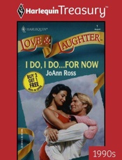 I Do, I Do_.For Now (Harlequin - JoAnn Ross