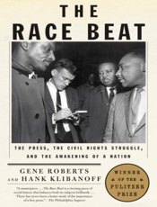 The Race Beat - Gene Roberts; Hank Klibanoff; R