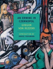 An Ermine in Czernopol - Gregor von Rezzori