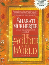 Holder of the World - Bharati Mukherjee
