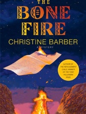 The Bone Fire_ A Mystery - Christine Barber