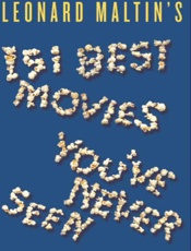 Leonard Maltin's 151 Best Movie - Leonard Maltin