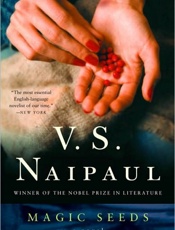 Magic Seeds - V. S. Naipaul