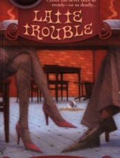 Latte Trouble - Cleo Coyle