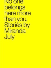 No one belongs here more than y - Miranda July