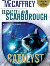 Catalyst_ A Tale of the Barque - Anne McCaffrey; Elizabeth Ann S