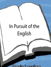 In Pursuit of the English - Doris Lessing