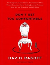 Don't Get Too Comfortable - David Rakoff
