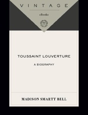 Toussaint Louverture - Madison Smartt Bell