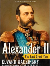 Alexander II_ The Last Great Ts - Edvard Radzinsky; Antonina Boui