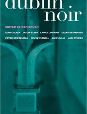 Dublin Noir - Ken Bruen; Contributor)