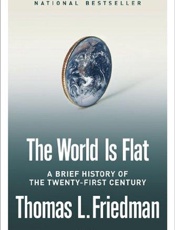 world is flat_ a brief history of the twenty——first century, The - Thomas L. Friedman