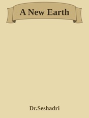 New Earth, A - Dr.Seshadri