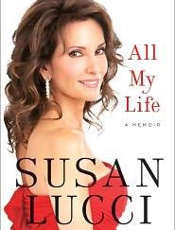 All My Life_ A Memoir - Susan Lucci; Laura (CON) Morton