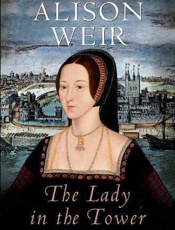 The Lady in the Tower_ The Fall - Alison Weir