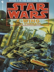 Star Wars_ X-Wing 07_ Solo Comm - Aaron Allston