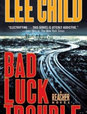 Bad Luck and Trouble_ A Reacher - Lee Child