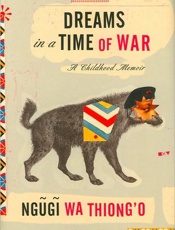 Dreams in a Time of War_ A Chil - Ngugi Wa Thiong'o