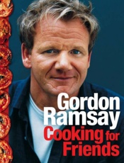 Cooking for Friends - Gordon Ramsay; Ditte Isager